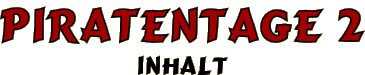 'Piratentage 2' - Inhalt und Kapitel�bersicht